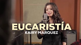 Kairy Marquez  Eucaristia  Version Acustica Video Oficial  Música Católica [upl. by Lezned78]