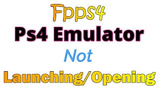 Fpps4 Ps4 Emulator Not LaunchingOpening [upl. by Aihsena]