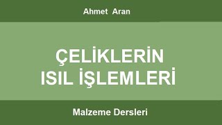 Malzeme  Çeliklerin Isıl İşlemleri [upl. by Mayap]