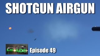 Shotgun Airgun  AirHeads episode 49 [upl. by Almeda122]