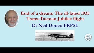 RPSL 6th May 2021 End of a dream  the illfated 1935 TransTasman Jubilee flight by Neil Donen [upl. by Lang]