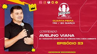 AVELINO VIANA  POD VER 53 [upl. by Euf]