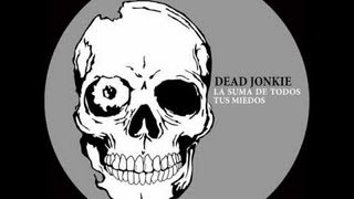 Dead Jonkie La Suma De Todos Tus Miedos Disco Completo [upl. by Knox755]