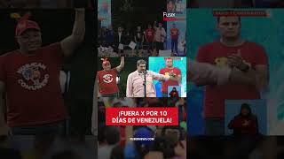 Presidente Maduro ¡Fuera X por 10 días de Venezuela [upl. by Nolyad]