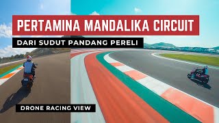 Rifat Ngebacain Semua Tikungan di Pertamina Mandalika Circuit  Drone Racing View [upl. by Fachanan859]