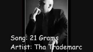 Tha Trademarc  21 Grams [upl. by Ahsatak883]