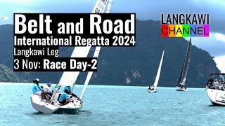 Day3 Belt amp Road Regatta 2024 Langkawi Leg 3 Nov [upl. by Jessika]