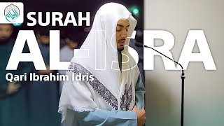 STUNNING RECITATION  Qari Ibrahim Idris  Surah AlIsra  الإسراء [upl. by Aitam]