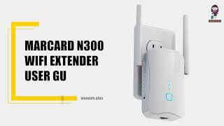 How to Easily Set Up Your MARCARD N300 WiFi Extender  StepbyStep Tutorial [upl. by Haizek]