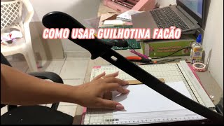 Como usar guilhotina facão [upl. by Kcirdnek13]