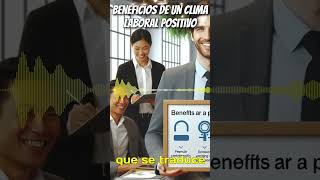 Beneficios del Clima Laboral Positivo ClimaLaboralPositivo BienestarEnElTrabajo SeguridadLaboral [upl. by Nadean]