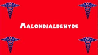 Pronounce Medical Words ― Malondialdehyde [upl. by Eonak]