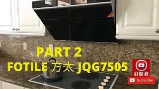 【方太JQG7505 第二集】FOTILE JQG7505 INSTALLATION PART 2【Mingchung】 [upl. by Donoghue177]