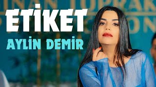 Aylin Demir  Etiket [upl. by Aihsekel943]