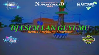 DJ Esem Lan Guyumu  Remix Angklung Slowbass Glerr  NDOKBLEDEK ID X Bang Ocit STFC [upl. by Giza]