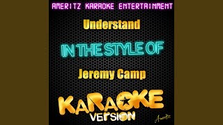 Understand In the Style of Jeremy Camp Karaoke Version [upl. by Rivy]