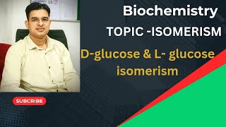 BIOCHEMISTRY TOPIC ISOMERISM Dglucose amp Lglucose [upl. by Scornik984]