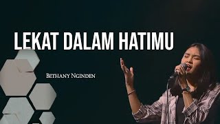 Lekat Dalam HatiMu  Bethany Nginden [upl. by Nnaerb]