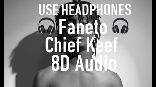 Chief Keef Faneto 8D Audio [upl. by Kurzawa]