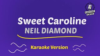 Neil Diamond  Sweet Caroline HD Karaoke Version [upl. by Sophia]