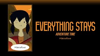 Everything Stays Lyrics  Adventure Time Marceline [upl. by Serdna187]