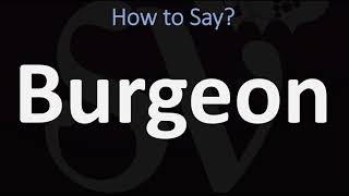 How to Pronounce Burgeon CORRECTLY [upl. by Namrac]