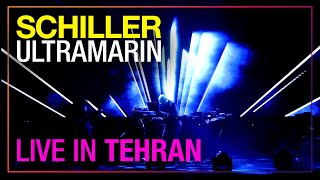 SCHILLER „Ultramarin“  Live in Tehran  PREVIOUSLY UNRELEASED [upl. by Hayimas]