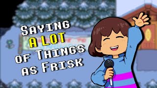 Saying A LOT of Things As Frisk [upl. by Polik19]