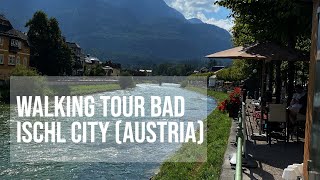 Bad Ischl  Austria Summer Walking Tour HD  August 2022 [upl. by Stavros]