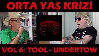 Orta Yaş Krizi vol 6 Tool  Undertow [upl. by Nyrroc61]