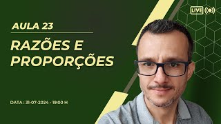 Desvendando Razões e Proporções Macetes e Questões Resolvidas para Você Gabaritar  Aula 023 [upl. by Leilah]