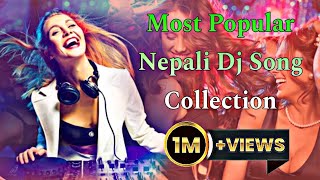 Most Popular Nepali Dj Song Collection  New Nepali Dj Remix Song  NepaliDjSongCollection [upl. by Meredi]