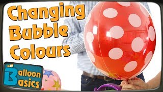 Changing the Colour of Bubble Balloons  Balloon Basics 20 [upl. by Chantalle948]