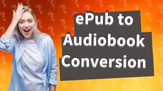 Can you convert ePub to audiobook [upl. by Fredric]