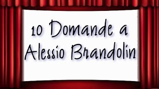 10 Domande a Alessio Brandolin [upl. by Oglesby]