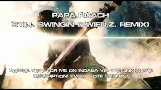 Papa Roach  Still Swingin zwieRZ Remix [upl. by Neyugn]