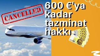 UÃ‡UÅž Ä°PTAL ve RÃ–TAR TAZMÄ°NATI NASIL ALINIR  âœˆ UÃ‡UÅž Ä°PTALÄ°NDE YOLCU HAKLARI NELERDÄ°R ðŸ‡¹ðŸ‡· 29 [upl. by Lempres]