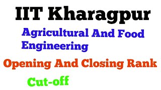 IIT KHARAGPUR Agriculture amd Food Engineering Cutoff Amd Closing Rank [upl. by Dynah]