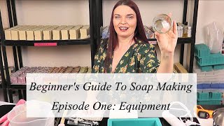 The Beginners guide to cold process soap making Episode One  All about the equipment you will need [upl. by Anehsuc859]