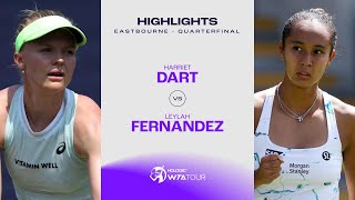 Harriet Dart vs Leylah Fernandez  2024 Eastbourne Quarterfinal  WTA Match Highlights [upl. by Kearney]