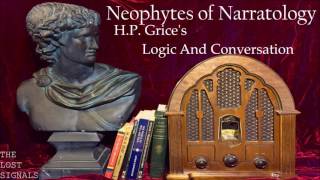 Neophytes of Narratology HP Grices Logic and Conversation [upl. by Nohsav]