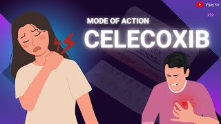 Celecoxib Mode of Action Explained  How This Pain Reliever Works I VIJAY SIR [upl. by Htyderem686]