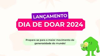 Lançamento Dia de Doar 2024 [upl. by Nylanna927]