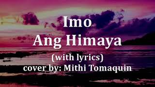 Imo ang Himaya With lyrics cover by Mithi Tomaquin [upl. by Tehr]