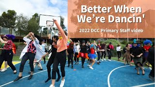 Better When Were Dancin  2022 DCC Primary Staff Video [upl. by Wagoner358]