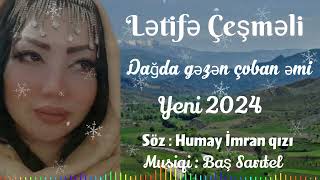 Letife Cesmeli  Dagda gezen coban emiYeni 2024 [upl. by Shiroma]