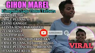 GIHON MAREL JANJI PUTIH BALE PULANG II Kumpulan Lagu Timur Terbaru Terpopuler [upl. by Clapper154]