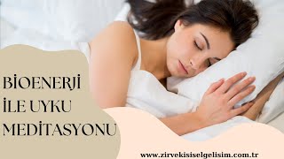 BİOENERJİ SEANSI İLE UYKU MEDİTASYONU [upl. by Templer428]