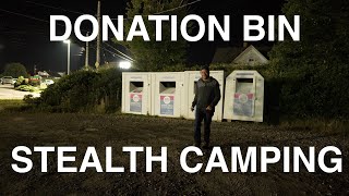 Donation Bin Stealth Camping [upl. by Ileek]