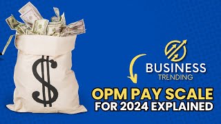 OPM Pay Scale for 2024 Explained [upl. by Airun]